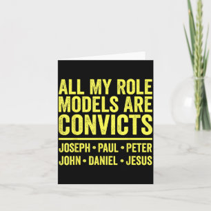 Role Models are Convicts Joseph Paul Peter John Card