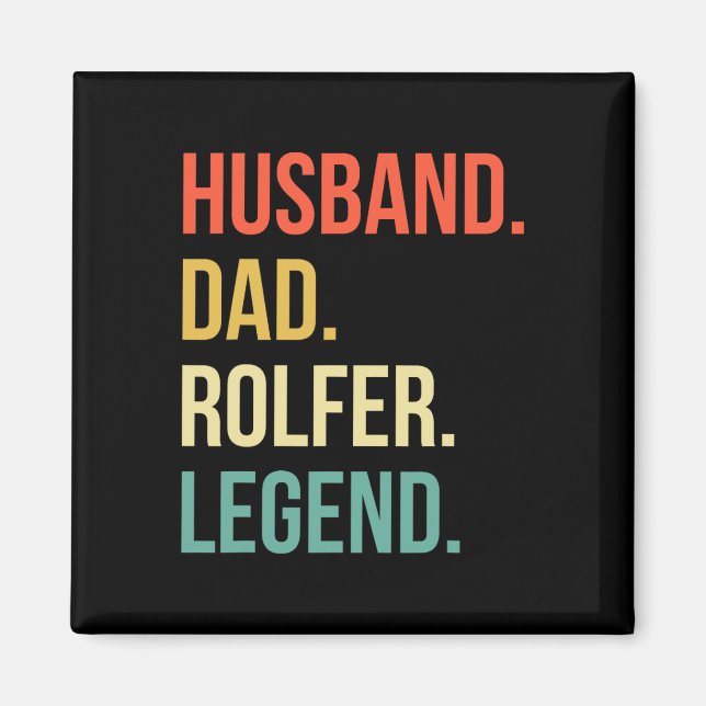 Rolfer Dad Husband Fathers Day Rolfer  Magnet (Front)