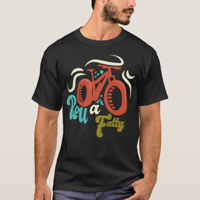 Roll a Fatty Fat Bike Fat Tire eBike Bike bicycle  T-Shirt (Front)
