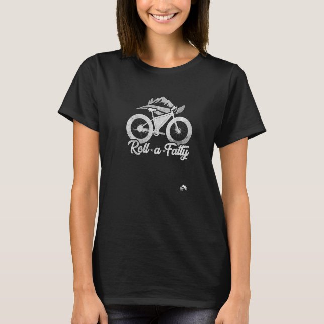 Roll a Fatty Fat Bike Fat Tire eBike Bike   Meme T-Shirt (Front)