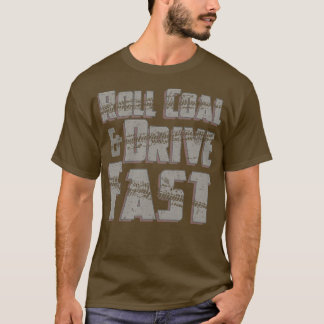 Roll Coal Drive Fast Diesels Trucks Mens Truck T-Shirt