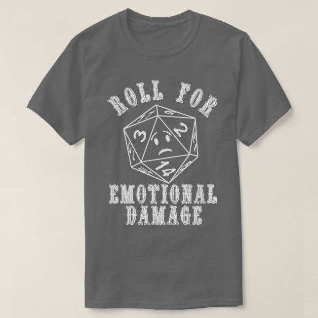 Roll For Emotional Damage T-Shirt (Design Front)