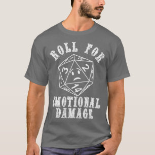 Roll For Emotional Damage T-Shirt