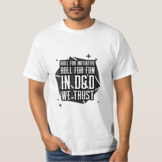 Roll for initiative T-Shirt