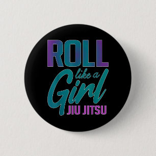 Roll Like a Girl BJJ Brazilian Jiu Jitsu Funny MMA 6 Cm Round Badge