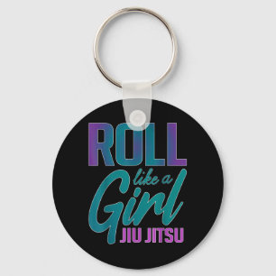 Roll Like a Girl BJJ Brazilian Jiu Jitsu Funny MMA Key Ring
