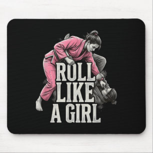 Roll Like A Girl Brazilian Jiu Jitsu 1 Mouse Pad