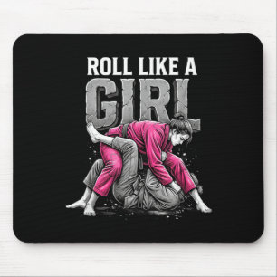 Roll Like A Girl Brazilian Jiu Jitsu Mouse Pad