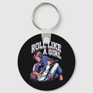 Roll Like a Girl Martial Arts Brazilian Jiu Jitsu Key Ring