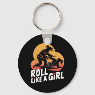 Roll Like a Girl Martial Arts Brazilian Jiu Jitsu Key Ring