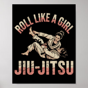 Roll Like a Girl Martial Arts Brazilian Jiu Jitsu Poster