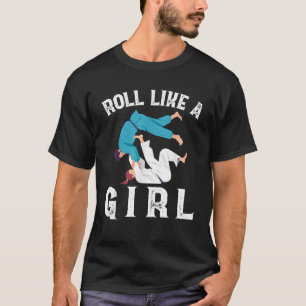 Roll Like A Girl Proud Fighter Funny Jiu Jitsu Mar T-Shirt
