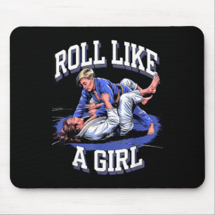 Roll Like Girl Martial Arts BJJ Brazilian Jiu Mouse Pad