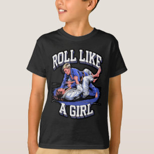 Roll Like Girl Martial Arts BJJ Brazilian Jiu T-Shirt