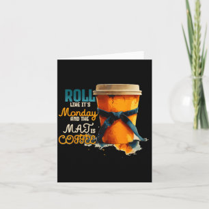 ROLL Like Its Monday and The MAJ is Coffee Card