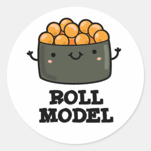 Roll Model Funny Food Sushi Roll Pun  Classic Round Sticker
