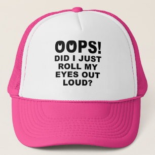 Roll My Eyes Out Loud Funny Button Badge Pin Trucker Hat