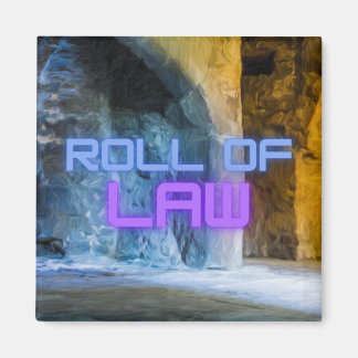 Roll of Law Magnet