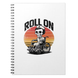 Roll On Skeleton Nurse � Dark Humour Healthcare Vi Notebook