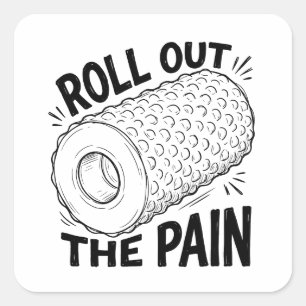 Roll Out The Pain Gym Fitness Recovery Square Sticker
