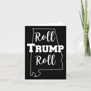Roll Trump Roll Republican Party Alabyma Card