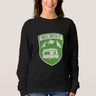 Roll With It Camping RV Camper Sweatshirt