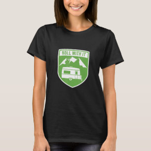 Roll With It Camping RV Camper T-Shirt