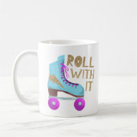 ROLL WITH IT | Funny Quote Roller Skater