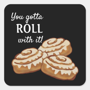Roll with it stickers, cinnamon rolls square sticker