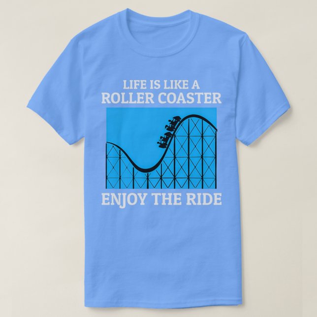 Roller Coaster Amusement Park Funny Saying 2 T-Shirt (Design Front)
