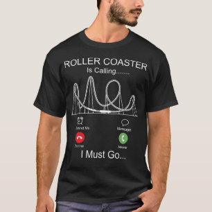 Roller Coaster Amusement Park Roller Coaster Is T-Shirt