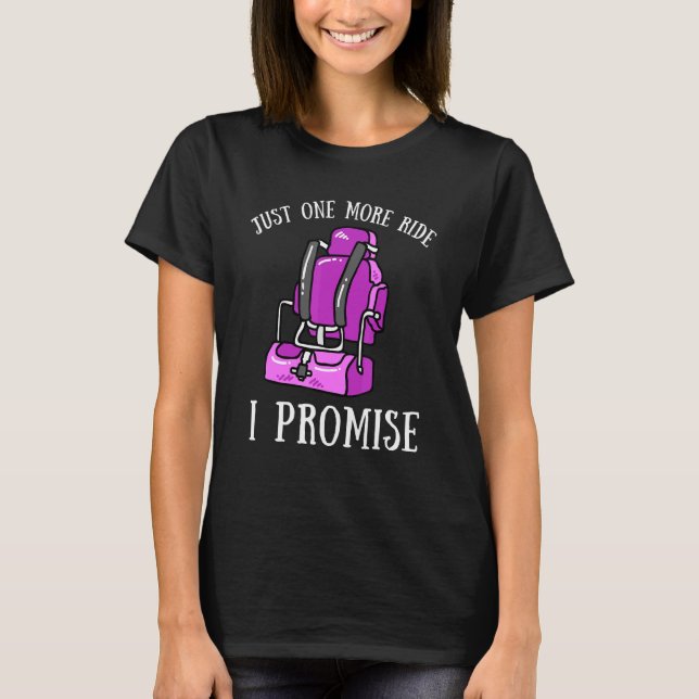 Roller Coaster Free Fall Tower - Just One More Rid T-Shirt (Front)