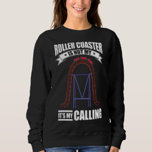 Roller Coaster Hobby Amusement Park Roller Coaster Sweatshirt