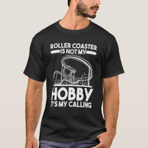 Roller Coaster Hobby Amusement Park Roller Coaster T-Shirt