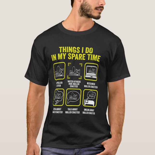 Roller Coaster Things I Do In My Spare Time Roller T-Shirt (Front)