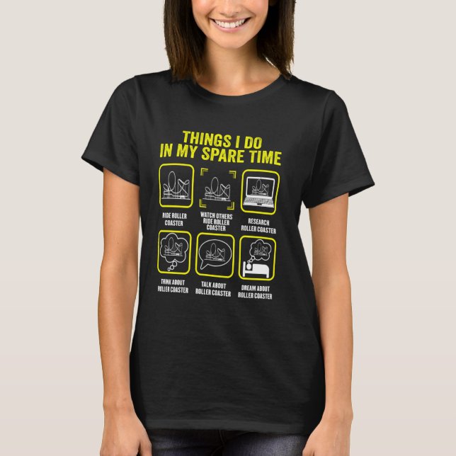 Roller Coaster Things I Do In My Spare Time Roller T-Shirt (Front)