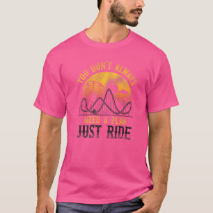 Roller Coaster Vintage Retro You Don't Always Need T-Shirt
