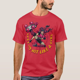 Roller Derby for Women Yes I Do Hit Like a Girl T-Shirt