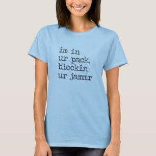 Roller Derby Funny Geeky in ur pack blockin jammr T-Shirt