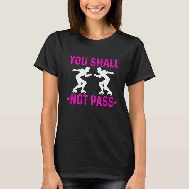 Roller Derby Player Passed Skating Team T-Shirt (Front)