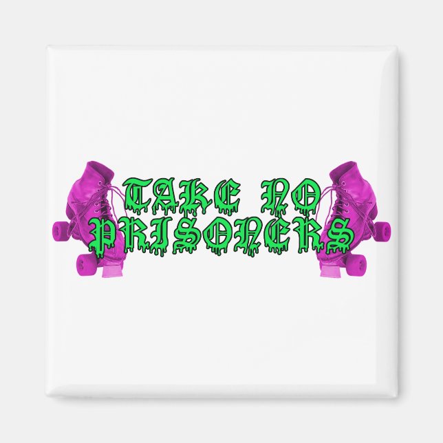 Roller Derby - Take No Prisoners! Magnet (Front)