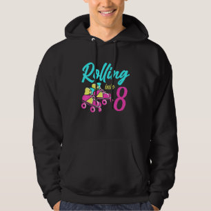Roller Skates Into 8 Years Lets Roll Im 8 Rollerbl Hoodie