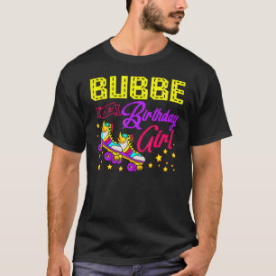 Roller Skates Skating Bubbe Of The Birthday Girl S T-Shirt