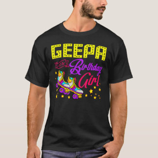Roller Skates Skating Geepa Of The Birthday Girl S T-Shirt