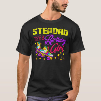 Roller Skates Skating Stepdad Of The Birthday Girl T-Shirt