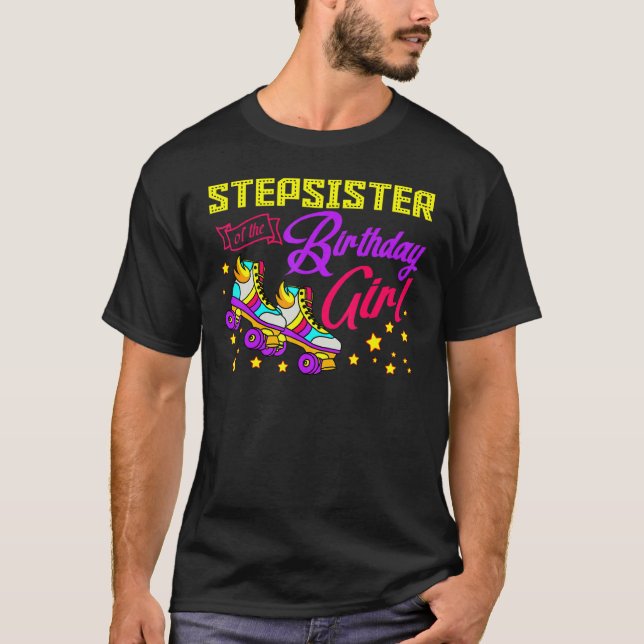 Roller Skates Skating Stepsister Of The Birthday G T-Shirt (Front)