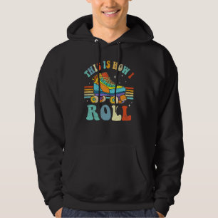 Roller Skates This Is How I Roll Skate Sport Rolle Hoodie