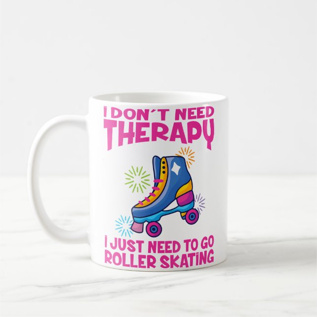 Roller Skating I Don'T Need Therapy Roller Skating Coffee Mug (Left)