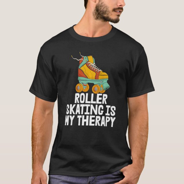 Roller Skating Is My Therapy Women Rolling Shoes B T-Shirt (Front)