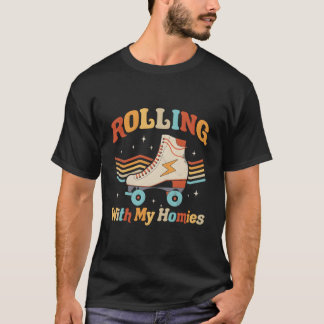 Roller Skating Rolling With My Homies Roller Skate T-Shirt